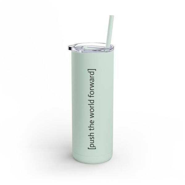 [push the world forward] Tumbler, 20oz - Image 2