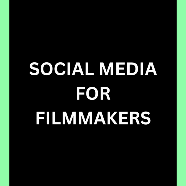 Social Media for Filmmakers