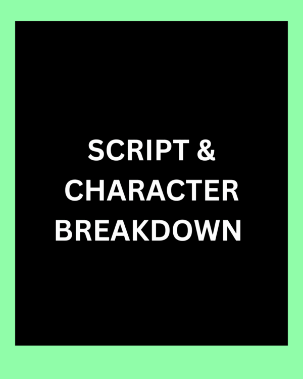 Script & Character Breakdown