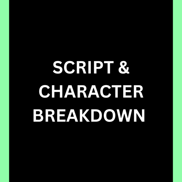 Script & Character Breakdown