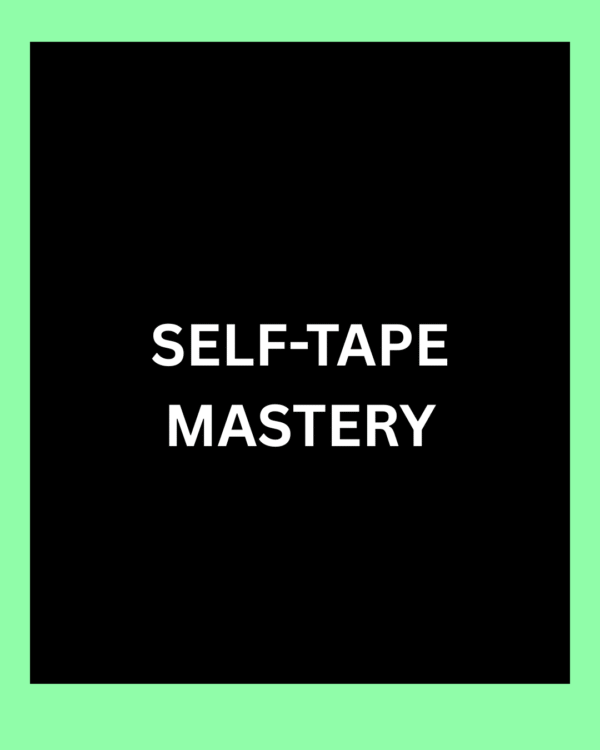 Self-Tape Mastery