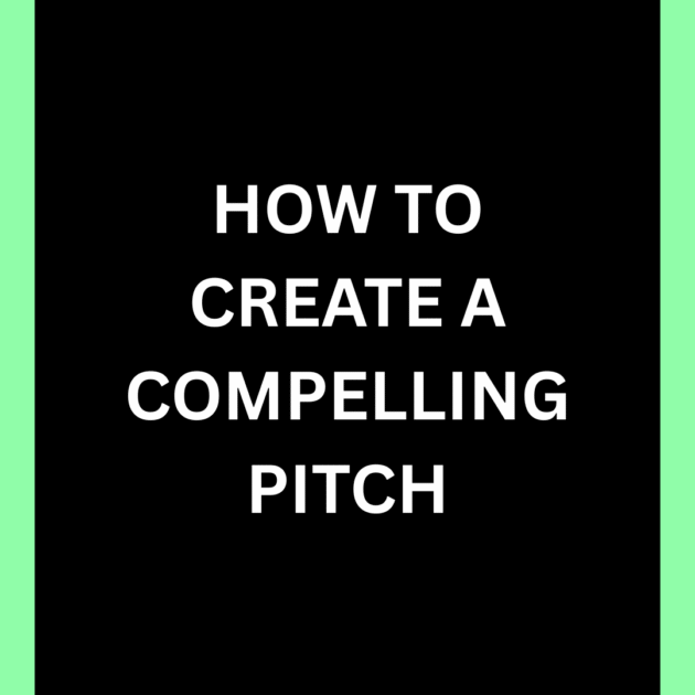How To Create A Compelling Pitch