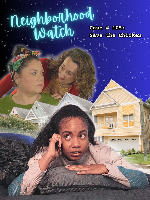 Neighborhood Watch – Episode 105: Save the Chicken