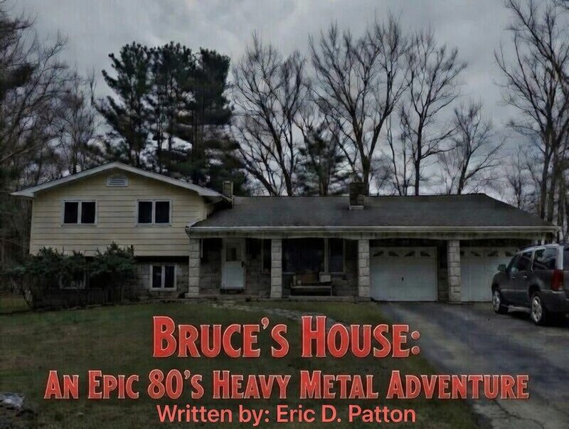 Bruce’s House: An Epic 80’s Heavy Metal Adventure